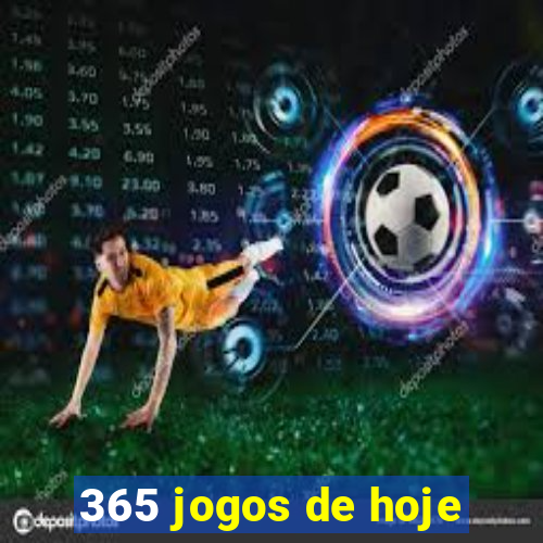 365 jogos de hoje